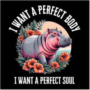 I Want a Perfect Body. I Want a Perfect Soul Posters and Art