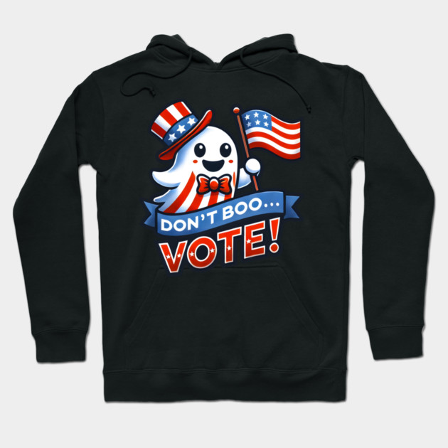 Don't Boo, Vote! Political GOTV Ghost for Halloween Hoodie by Stuffosaurus