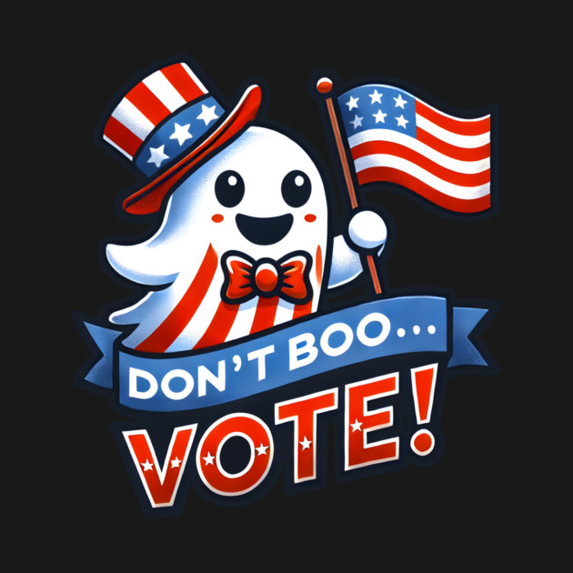 Don't Boo, Vote! Political GOTV Ghost for Halloween by Stuffosaurus
