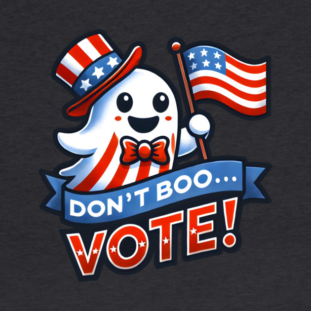 Don't Boo, Vote! Political GOTV Ghost for Halloween by Stuffosaurus