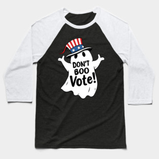 Don't Boo, Vote! Political GOTV Ghost for Halloween Baseball T-Shirt