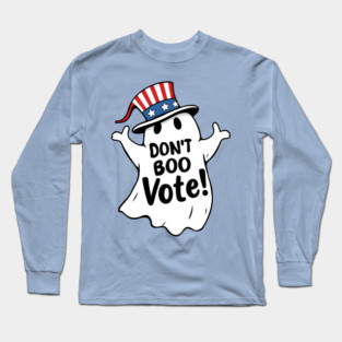Don't Boo, Vote! Political GOTV Ghost for Halloween Long Sleeve T-Shirt