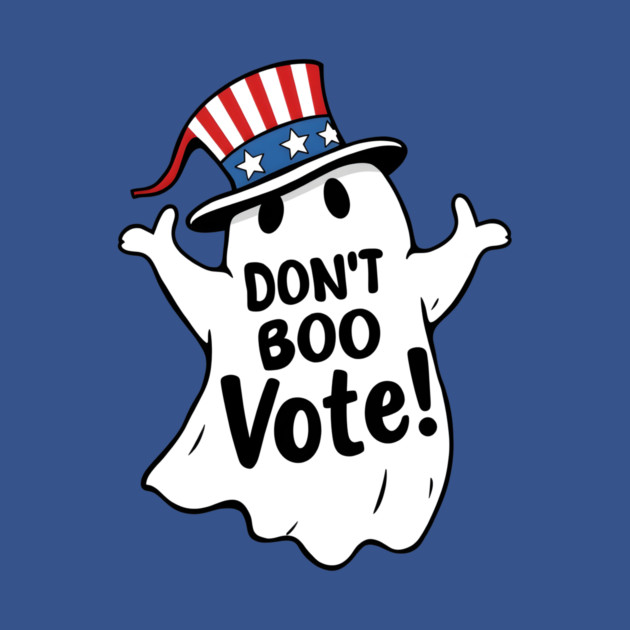 Don't Boo, Vote! Political GOTV Ghost for Halloween by Stuffosaurus
