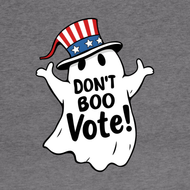 Don't Boo, Vote! Political GOTV Ghost for Halloween by Stuffosaurus