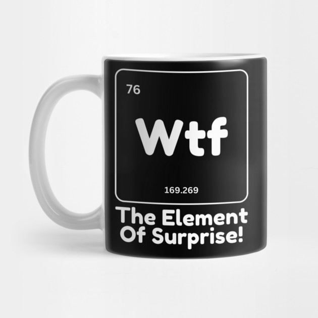 Wtf The Element of Surprise by The WYLD Tribe