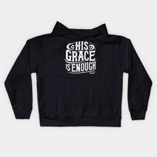 His Grace is Enough Kids Hoodie