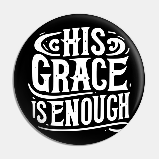 His Grace is Enough Pin by Frank Ring
