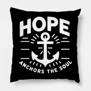 Hope Anchors the Soul Pillow