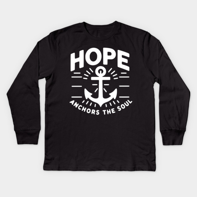 Hope Anchors the Soul Kids Long Sleeve T-Shirt by Frank Ring