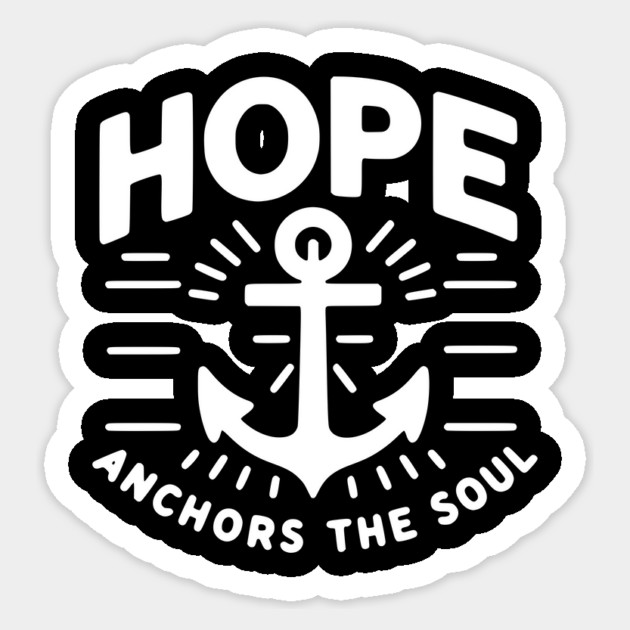 Hope Anchors the Soul Sticker by Frank Ring