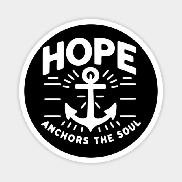 Hope Anchors the Soul Magnet by Frank Ring