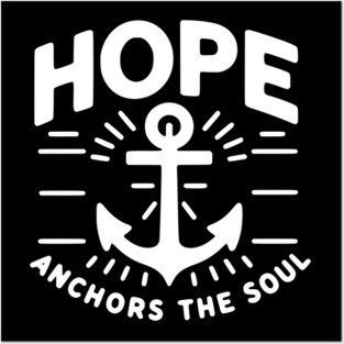 Hope Anchors the Soul Posters and Art