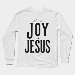 Joy in Jesus Long Sleeve T-Shirt
