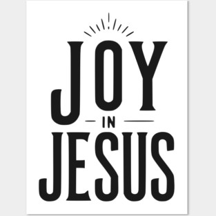 Joy in Jesus Posters and Art