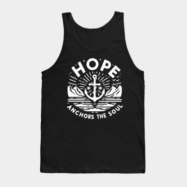 Hope Anchors the Soul Tank Top by Frank Ring