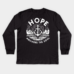 Hope Anchors the Soul Kids Long Sleeve T-Shirt