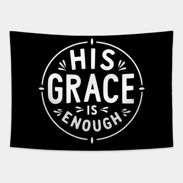 His Grace is Enough Tapestry by Frank Ring