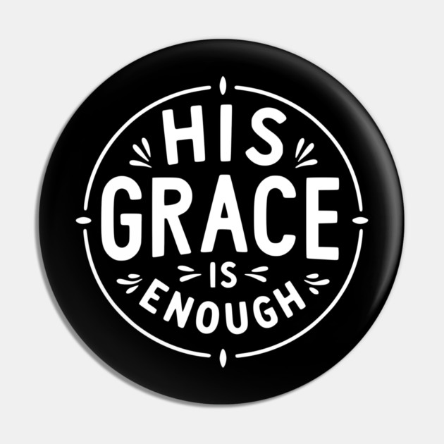 His Grace is Enough Pin by Frank Ring
