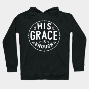 His Grace is Enough Hoodie