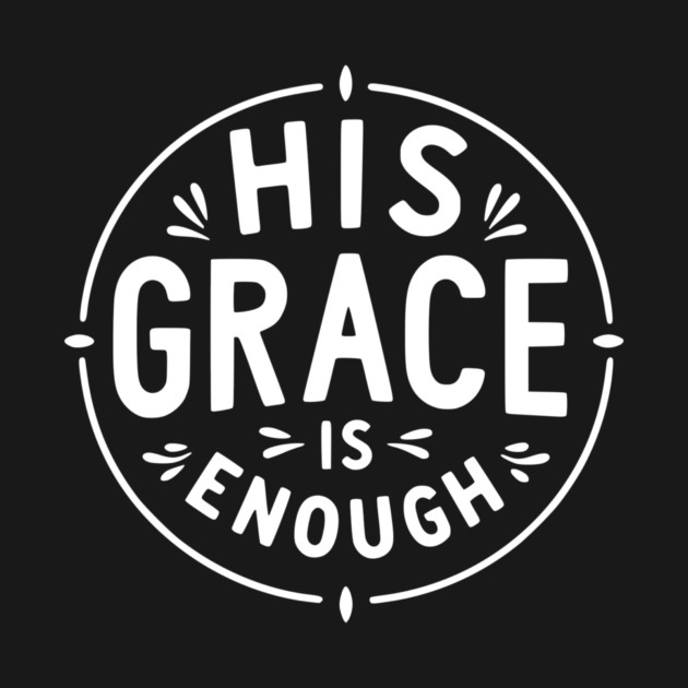His Grace is Enough by Frank Ring