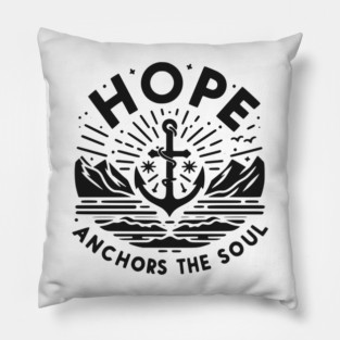 Hope Anchors the Soul Pillow