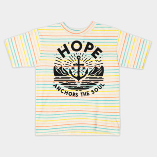 Hope Anchors the Soul Kids T-Shirt