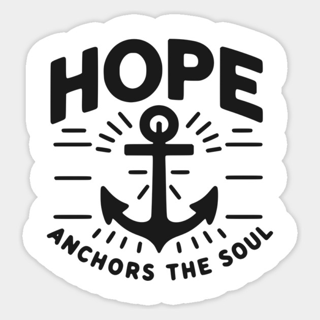 Hope Anchors the Soul Sticker by Frank Ring