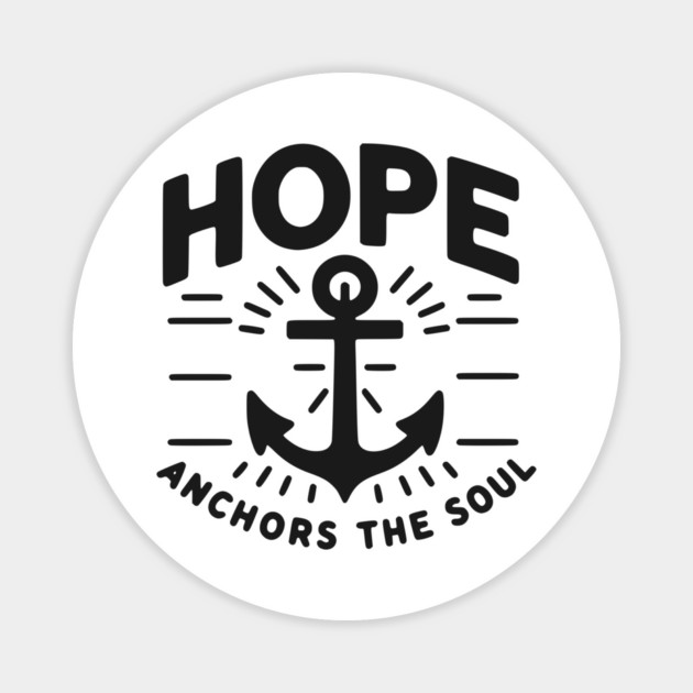 Hope Anchors the Soul Magnet by Frank Ring
