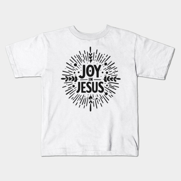 Joy in Jesus Kids T-Shirt by Frank Ring