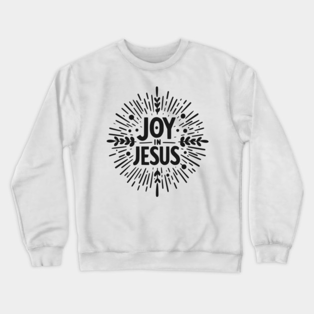 Joy in Jesus Crewneck Sweatshirt by Frank Ring