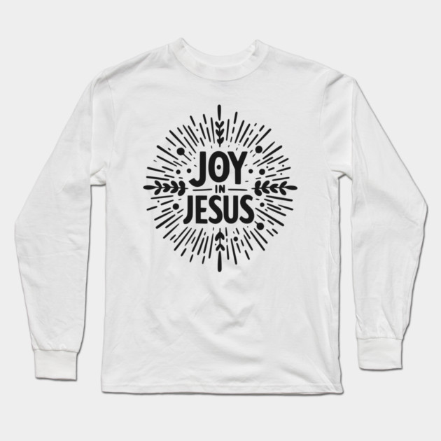 Joy in Jesus Long Sleeve T-Shirt by Frank Ring