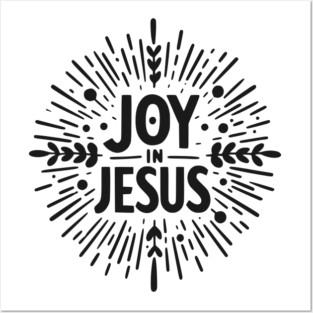 Joy in Jesus Posters and Art