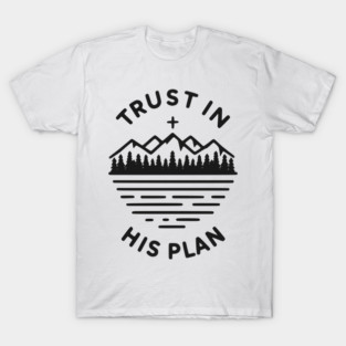 Trust in His Plan T-Shirt