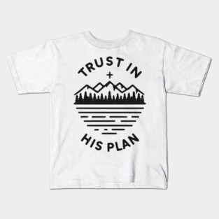 Trust in His Plan Kids T-Shirt