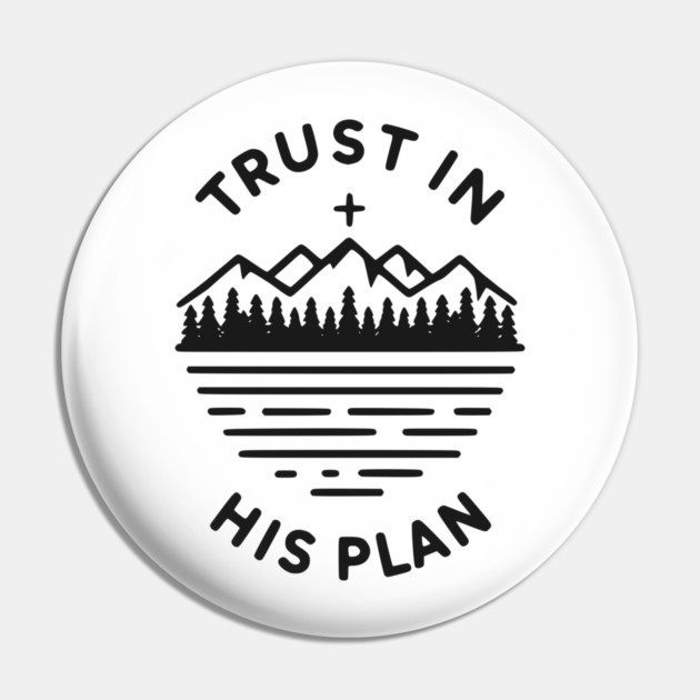 Trust in His Plan Pin by Frank Ring