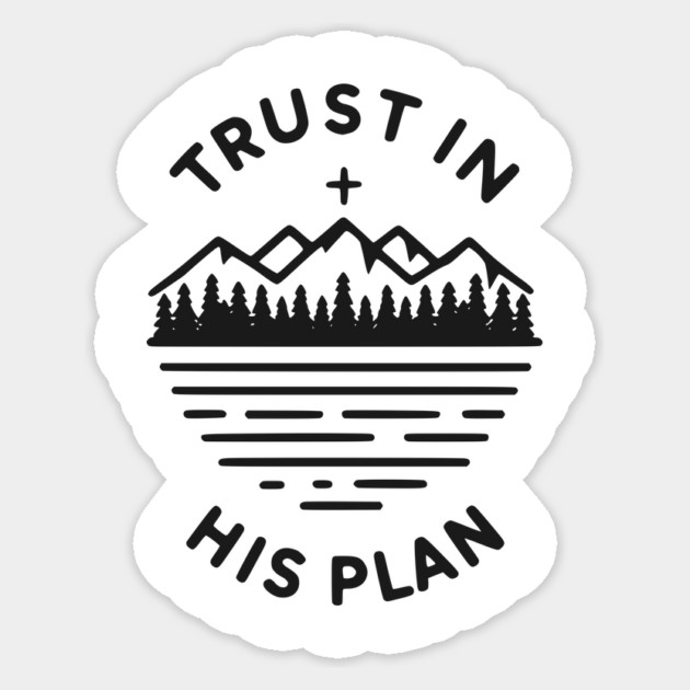 Trust in His Plan Sticker by Frank Ring