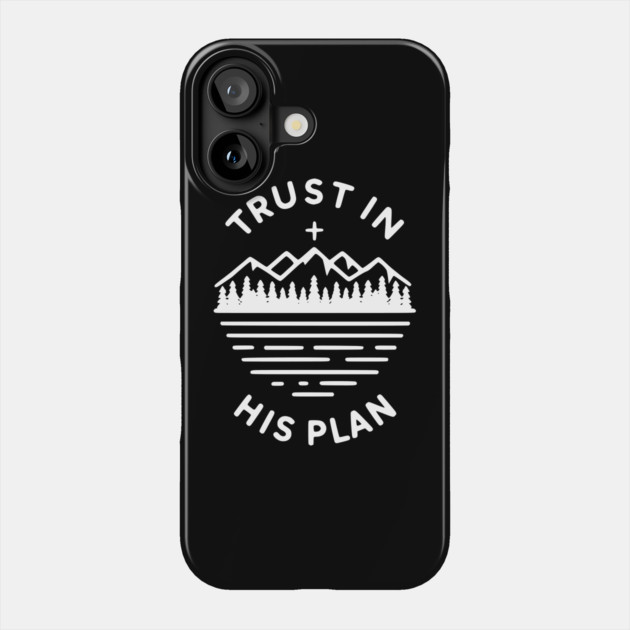 Trust in His Plan Phone Case by Frank Ring