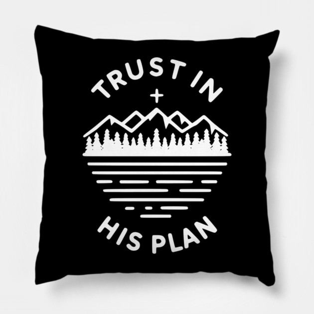 Trust in His Plan Pillow by Frank Ring