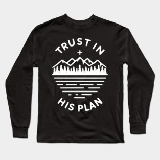Trust in His Plan Long Sleeve T-Shirt