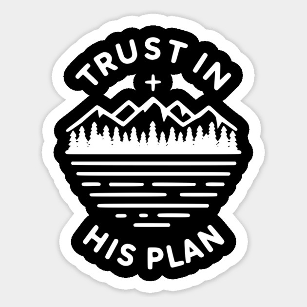 Trust in His Plan Sticker by Frank Ring