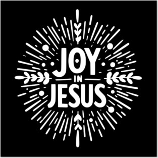 Joy in Jesus Posters and Art