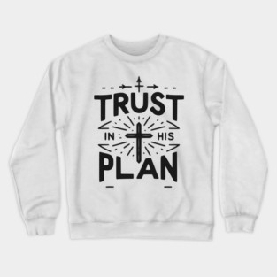 Trust in His Plan Crewneck Sweatshirt