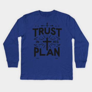 Trust in His Plan Kids Long Sleeve T-Shirt
