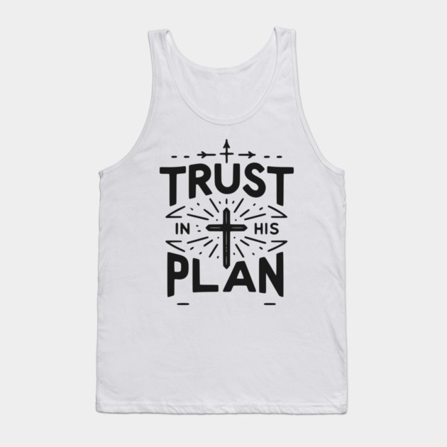 Trust in His Plan Tank Top by Frank Ring