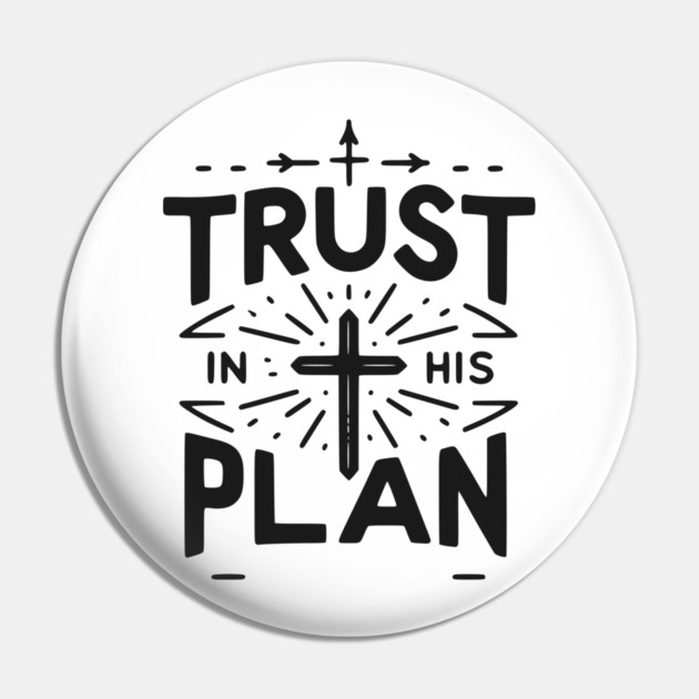 Trust in His Plan Pin by Frank Ring