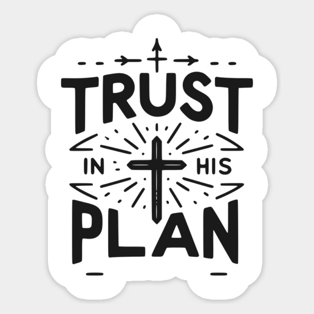 Trust in His Plan Sticker by Frank Ring