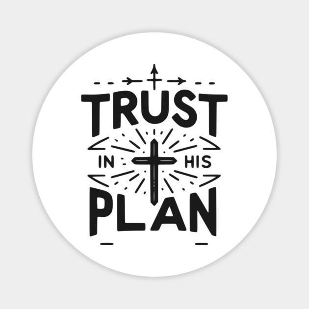 Trust in His Plan Magnet by Frank Ring