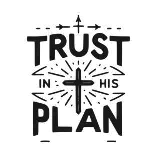 Trust in His Plan T-Shirt