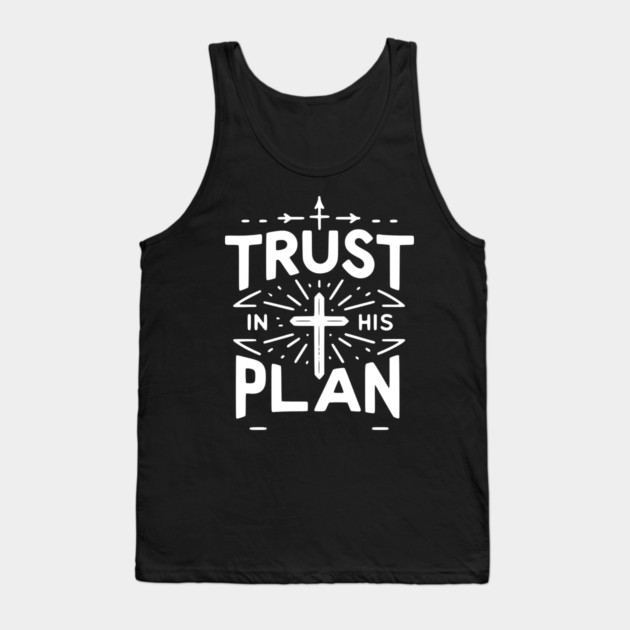 Trust in His Plan Tank Top by Frank Ring