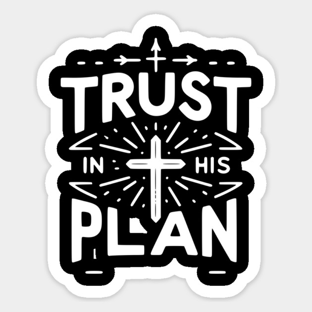 Trust in His Plan Sticker by Frank Ring